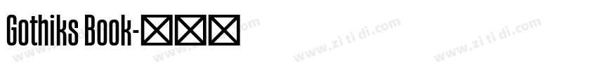 Gothiks Book字体转换 Gothiks Book字体转换